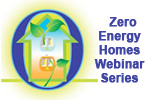 Zero Energy Homes<br>Webinar Series